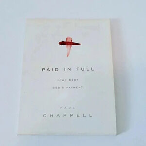Paid in Full : Your Debt, God's Payment Paperback Paul Chappell